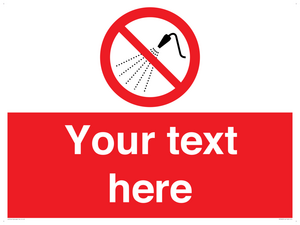 Custom prohibition Do not spray with water